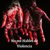 No me Hables de Violencia - Single album lyrics, reviews, download