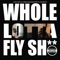 Whole Lotta Fly Shit (feat. Lord Jah-Monte Ogbon) - Joe Sig lyrics