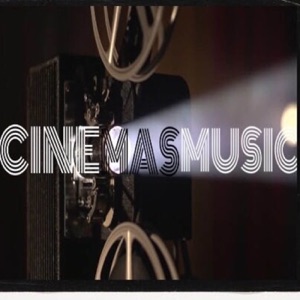 Cinemasmusic - Razones por las que amamos el cine y su música - Programa 16