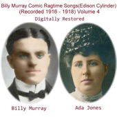 Billy Murray Comic Ragtime Songs, Vol. 4 (Edison Cylinder) [Recorded 1916 - 1918] artwork