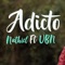 Adicto (feat. UBN) - Nathiel lyrics