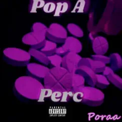 Pop a Perc - Single by Poraa album reviews, ratings, credits