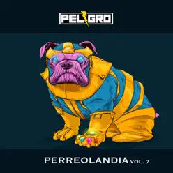 Perreolandia Vol. 7 - EP - Dj Peligro Perreolandia Vol. 7 - EP - Dj Peligro