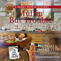 Victoria Hamilton - Muffin But Trouble: A Merry Muffin Mystery artwork