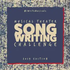 #IWriteMusicals: Musical Theater Songwriting Challenge (2019 Edition) - EP by Various Artists album reviews, ratings, credits