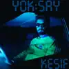 Stream & download Yok Say - Single