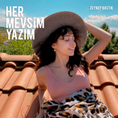 Her Mevsim Yazım - Zeynep Bastık