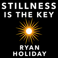 Ryan Holiday - Stillness is the Key artwork