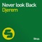 Never Look Back (Dave202 Remix) - Djerem lyrics