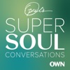 Oprah’s SuperSoul Conversations Oprah’s SuperSoul Conversations