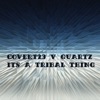 Its a Tribal Thing (Covert23 vs. Quartz)