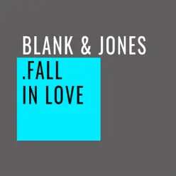 Fall in Love - Single - Blank & Jones Fall in Love - Single - Blank & Jones