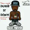 Dumb It Down - Single album lyrics, reviews, download