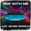 Ride With Me (feat. LightSkinkeisha & Coca Vango) - Single album lyrics, reviews, download