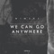 We Can Go Anywhere - Ninski lyrics