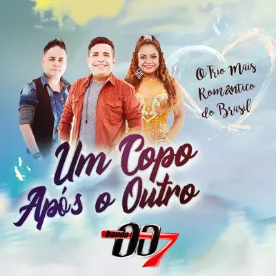 Um Copo Após o Outro - Single - Banda 007