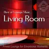 Stream & download Best of Lounge Music (Finest Lounge for Emotional Moments)