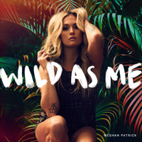 Meghan Patrick - Wild As Me - EP artwork