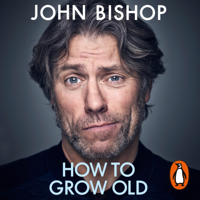 John Bishop - How to Grow Old artwork