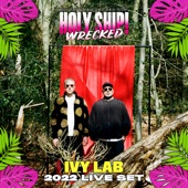 Ivy Lab at Holy Ship! Wrecked 2022 (DJ Mix) artwork