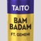 Bambadam [feat. Gemeni] - Taito lyrics