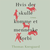 Hvis der skulle komme et menneske forbi - Thomas Korsgaard