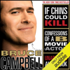 If Chins Could Kill: Confessions of a B Movie Actor (Unabridged) - Bruce Campbell