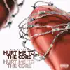 Hurt Me to the Core - Single album lyrics, reviews, download