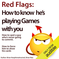 Brian Keephimattracted & Brian Nox - Red Flags: How to Know He's Playing Games with You (Unabridged) artwork