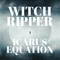 Witch Ripper - Icarus Equation