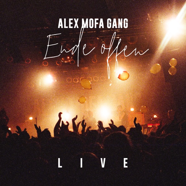 Ende offen (Live) - Alex Mofa Gang