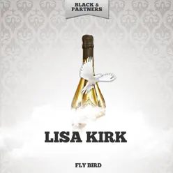 Fly Bird - Lisa Kirk