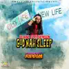 Stream & download God Nah Sleep - Single