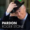 Pardon Roger Stone - Single album lyrics, reviews, download