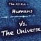 Humans Vs. The Universe - The AJ Kid lyrics