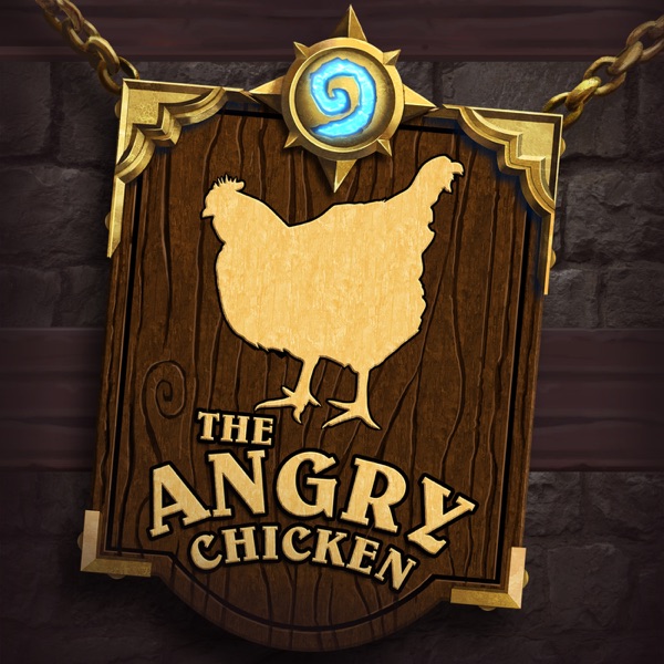 The Angry Chicken: A Hearthstone Podcast