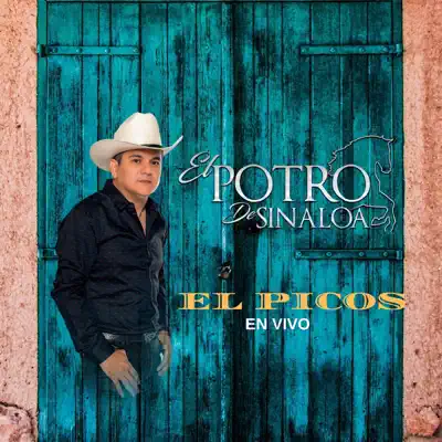 El Picos (En Vivo) - Single - El Potro de Sinaloa
