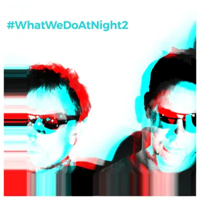 #WhatWeDoAtNight 2 - Blank & Jones