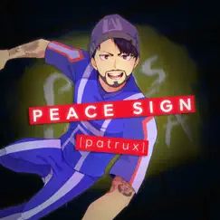 Peace Sign - Single by Patrux album reviews, ratings, credits