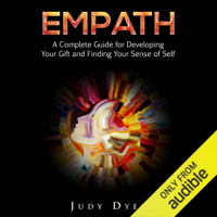 Judy Dyer - Empath: A Complete Guide for Developing Your Gift and Finding Your Sense of Self (Unabridged) artwork