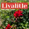 Livalitle (feat. Echo Torres) - Single album lyrics, reviews, download