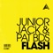Flash - Junior Jack & Pat BDS lyrics