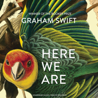 Graham Swift - Here We Are (Unabridged) artwork