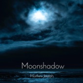 Mathew Joseph - Moonshadow