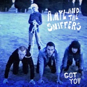Amyl and the Sniffers - Got You