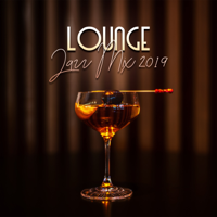 Various Artists - Lounge Jazz Mix 2019 artwork
