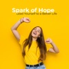 Spark of Hope: Lead Yourself to a Better Life