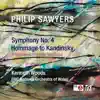 Philip Sawyers: Symphony No. 4 & Hommage to Kandinsky album lyrics, reviews, download
