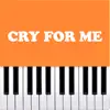 Cry For Me (Piano Version) - Single album lyrics, reviews, download