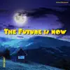 The Future is now album lyrics, reviews, download